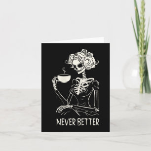 Niemals besser Skelettfrauen trinken Kaffee-Blume Karte