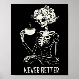 Niemals besser Skelettfrauen trinken Kaffee-Blume Poster