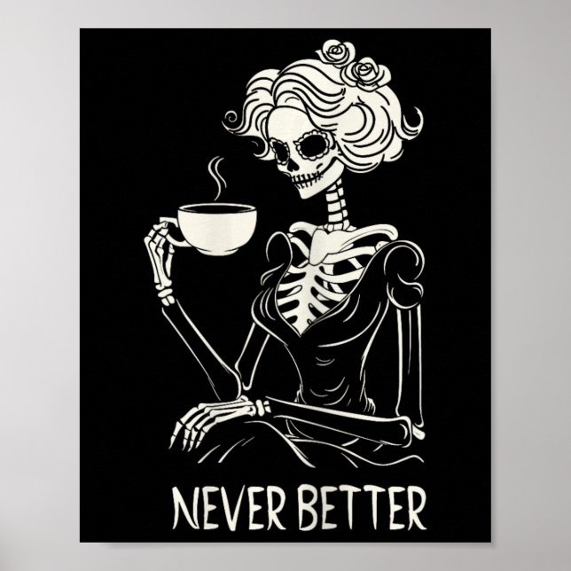 Niemals besser Skelettfrauen trinken Kaffee-Blume Poster (Vorne)