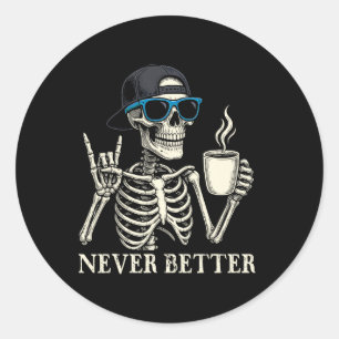 Niemals besser Skelettkaffee Halloween T-Shirt Runder Aufkleber