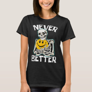 Niemals besser Skelettspass Skull Halloween-Kostüm T-Shirt