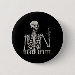 Niemals besser Skelettspinner Schädel Halloween fü Button