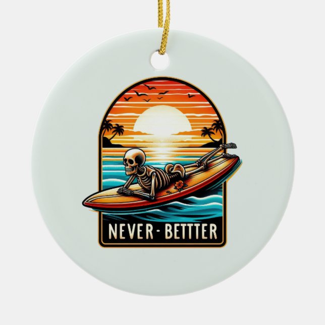 Niemals besser - Skelettsurfing Sunset Wave Keramik Ornament (Vorne)