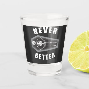 Niemals besser tot im Inneren Skelett Halloween Schnapsglas