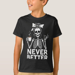 Niemals bessere Skelett-Mutter trinkt Kaffee Hallo T-Shirt