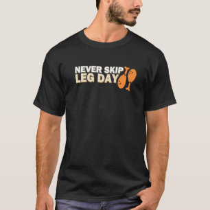 Niemals den Beintag am Thanksgiving-Workout-Hähnch T-Shirt