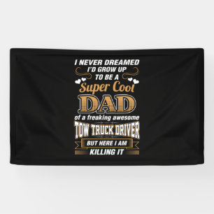 Niemals Dream Super Cool Vater Truck Driver Banner