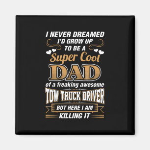 Niemals Dream Super Cool Vater Truck Driver Magnet