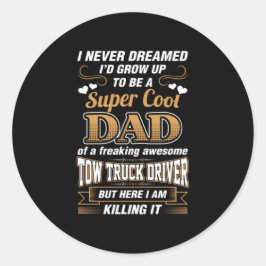 Niemals Dream Super Cool Vater Truck Driver Runder Aufkleber