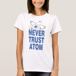 Niemals ein Atom T-Shirt