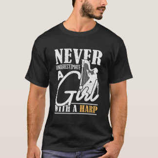 Niemals eine Person mit einer Harfe unterschätzen T-Shirt