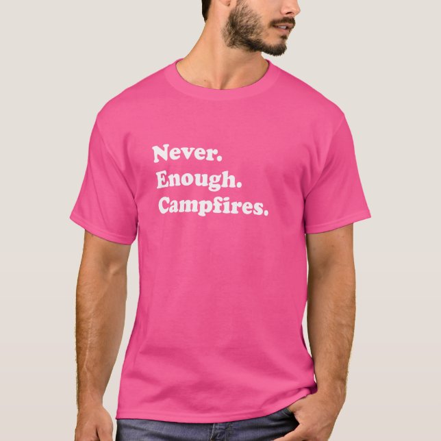 Niemals genug Campfeuer Feuer oder Feuer in sonnig T-Shirt (Vorderseite)