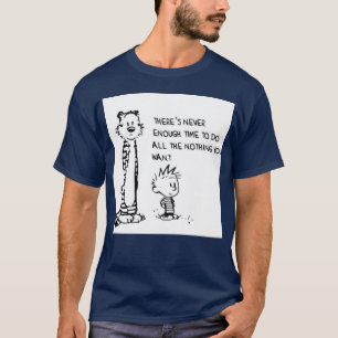 Niemals genug Nichts Calvin Hobbes Freunde T-Shirt