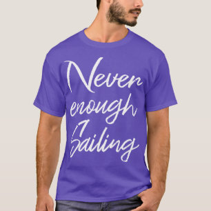 Niemals genug Segeln II T-Shirt
