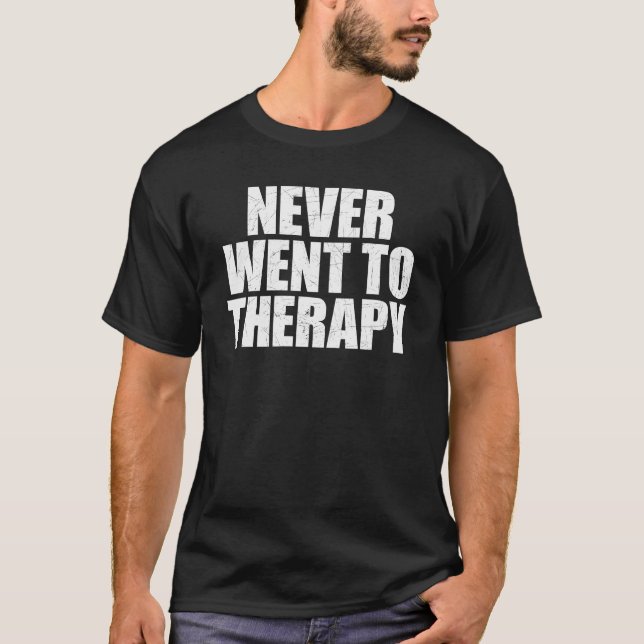 Niemals ging es zur Therapie T-Shirt (Vorderseite)