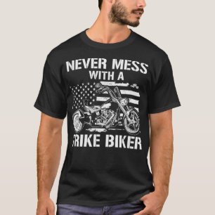 Niemals Mess mit dem Trike-Biker-Trike-Fahrer1 T-Shirt