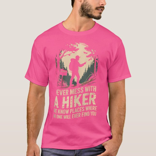 Niemals Mess mit einem Wanderweg Bergwandern T-Shirt (Vorderseite)
