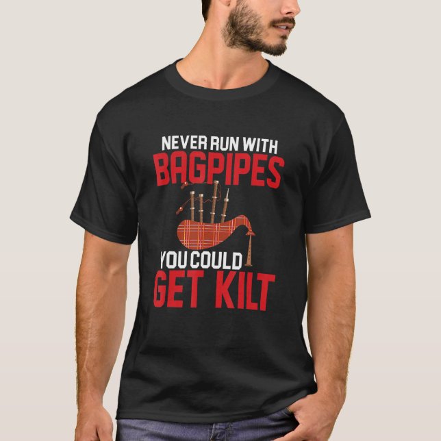 Niemals mit Bagpipe zu laufen, könnte man Kilt Bag T-Shirt (Vorderseite)