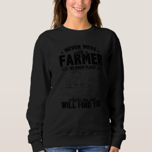 Niemals mit einem Bauern anlegen, wir kennen Orte Sweatshirt