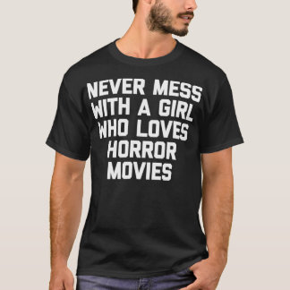Niemals mit einem Mädchen, das Horror Lieben Spaß  T-Shirt