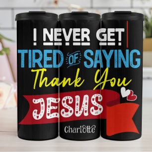 Niemals müde Danke Jesus Thermosbecher