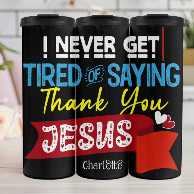 Niemals müde Danke Jesus Thermosbecher (Von Creator hochgeladen)