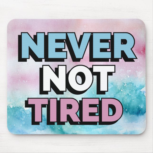 Niemals nicht müde Maus Pad Mousepad (Vorne)