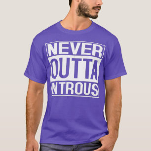 niemals Outta Nitrous Shirt Street Drag Race