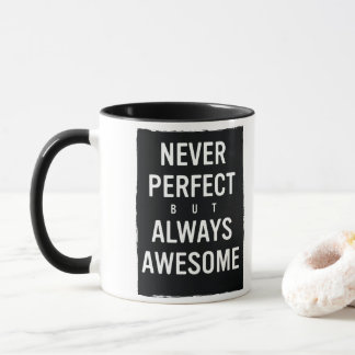 Niemals perfekte, aber immer Phantastische Tasse
