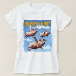 Niemals sagen - Illustration fliegender Schweine T-Shirt