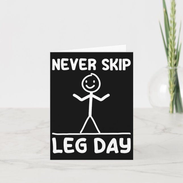 Niemals Skip Leg Day Weight Sportym Funny Bodybui Karte (Vorderseite)