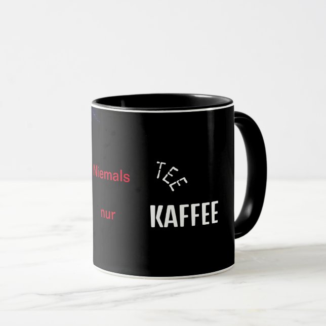 Niemals T-Shirt nur Kaffee Tasse (VorderseiteRechts)