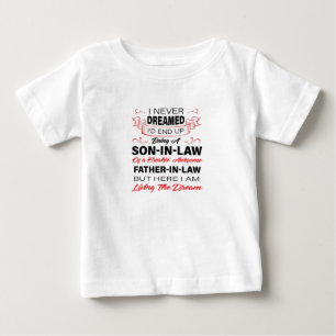 Niemals träumt, ein Sohn im Gesetz zu sein, Vater Baby T-shirt