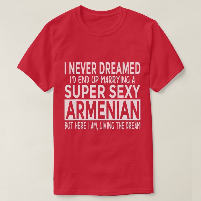niemals träumte ich, Super y Armenian Funny zu hei T-Shirt (Design vorne)