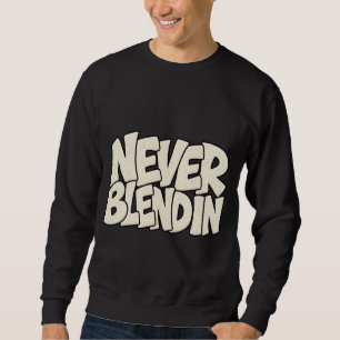 Niemals Untergehen — Originalität und Nonkonformit Sweatshirt