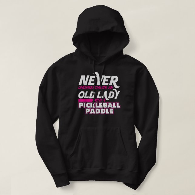 Niemals unterschätzen Old Lady Pickleball Paddle G Hoodie (Design vorne)