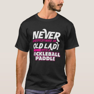 Niemals unterschätzen Old Lady Pickleball Paddle S T-Shirt