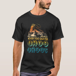 Niemals zu alt für Choo Choos Retro-Bekleidung T-Shirt