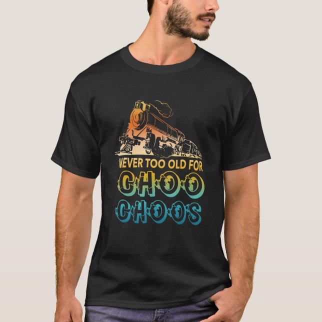 Niemals zu alt für Choo Choos Retro-Bekleidung T-Shirt (Vorderseite)