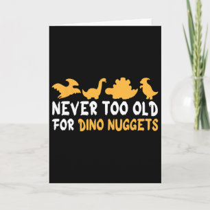 Niemals zu alt für Dino-Nuggets Lustiges Vintage-H Karte