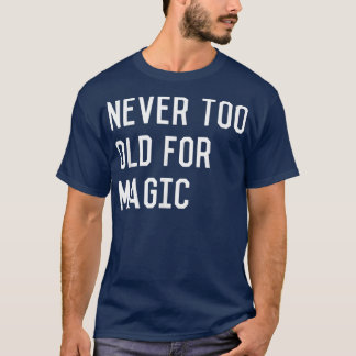 Niemals zu alt für Märchen Magic Niedlich Retro Ki T-Shirt