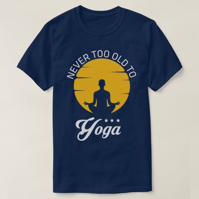 Niemals zu alt für Yoga T-Shirt (Design vorne)