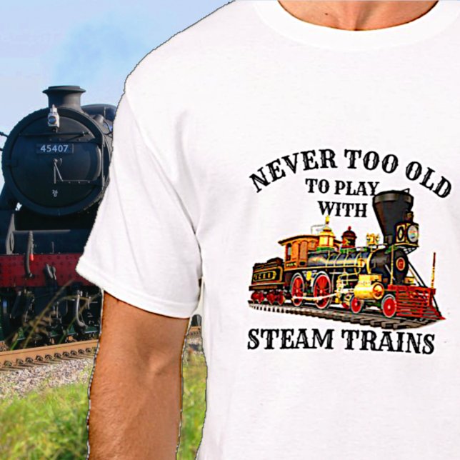 Niemals zu alt, um Dampfzug für Eisenbahn-Lüfter z T-Shirt (Von Creator hochgeladen)