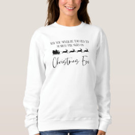 Niemals zu alt Weihnachten Frauen Sweatshirt