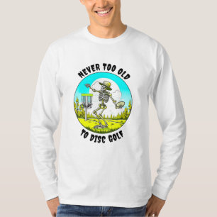 Niemals zu alt zum Golfspielen   Skelettfräsen T-Shirt