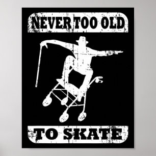 Niemals zu alt zum Skaten Skateboard Rollator Lust Poster