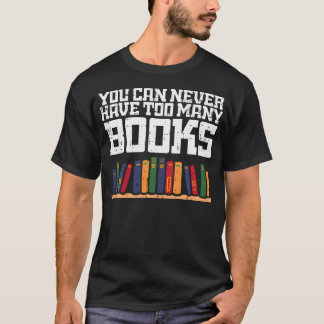 Niemals Zu Viele Bücher Gelesener Buch Lesender Bi T-Shirt