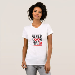 Niemals zurückblicken Gestresste urbane Motivati T-Shirt