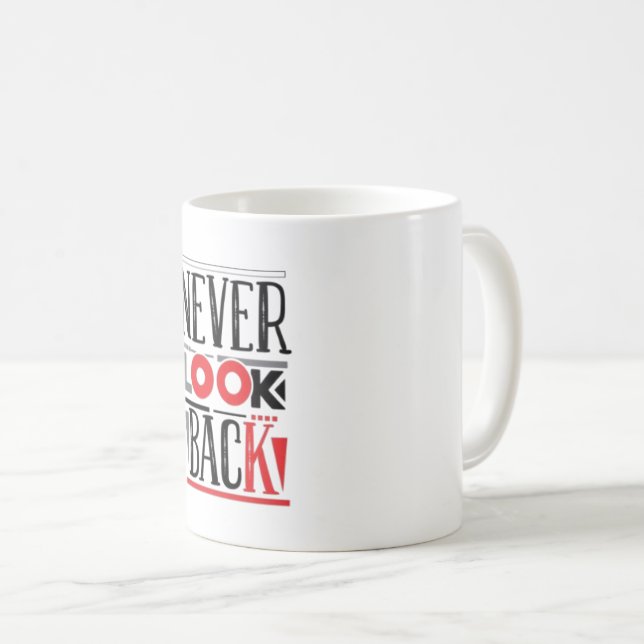 Niemals Zurückblicken | Motivierender Kaffee in de Kaffeetasse (VorderseiteRechts)