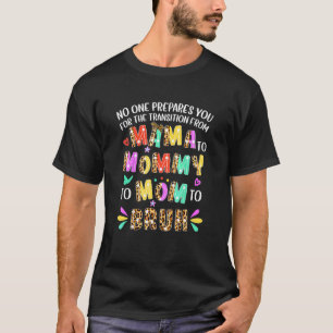 Niemand bereitet dich auf den Übergang von Mama T T-Shirt